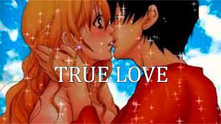 Download lagu 「ONE PIECE AMV」LUFFY X NAMI  | TRUE LOVE | mp3