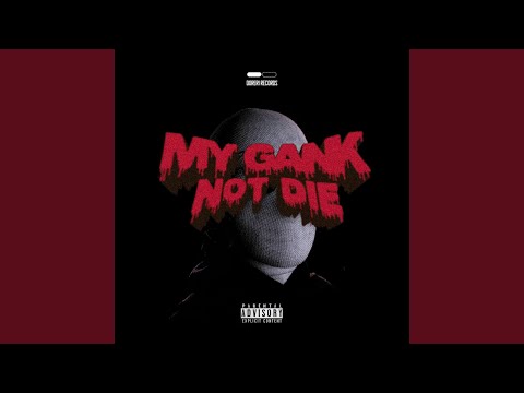 My Gank Not Die (feat. Naughty Soul)