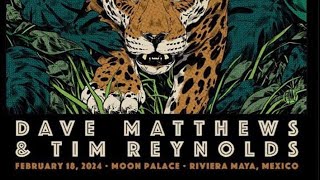 Dave Matthews &amp; Tim Reynolds 2/18/2024 Riviera Maya Post Show Stream