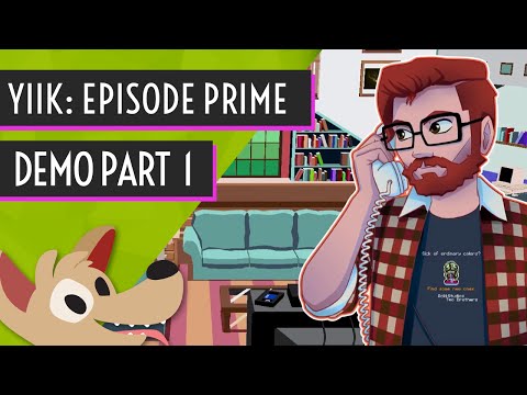 IT'S ALMOST HERE! - YIIK: Episode Prime Demo - Part 1 - Let's Play Gameplay