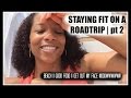 STAYING FIT ON A ROADTRIP 101 Pt2 GET OUT MY FACE NOWWWW