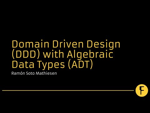 Domain Driven Design (DDD) with Algebraic Data Types (ADT) - Ramón Soto Mathiesen