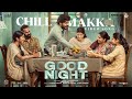 Chill Makka Video Song | Good Night | HDR | Manikandan | Meetha Raghunath | Sean Roldan | Vinayak