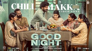 Chill Makka Video Song | Good Night | HDR | Manikandan | Meetha Raghunath | Sean Roldan | Vinayak