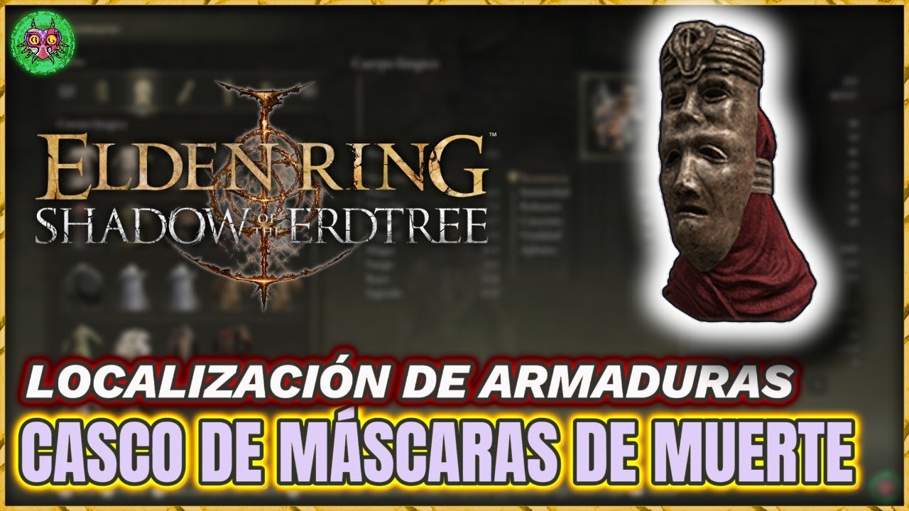 Localización CASCO de MÁSCARAS de la MUERTE | Elden Ring: Shadow of the Erdtree Localización CASCO de MÁSCARAS de la MUERTE | Elden Ring: Shadow of the Erdtree
