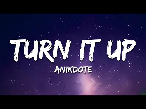 Anikdote - Turn It Up (Lyrics)