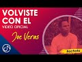 VOLVISTE  Con El 😒 - Joe Veras [Video Oficial]