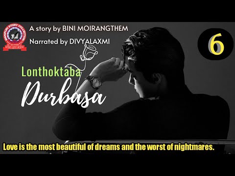 Lonthoktaba Durbasa (6) / Love is the most beautiful of dreams and the worst of nightmares.