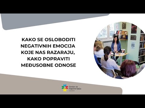Kako se osloboditi negativnih emocija koje nas razaraju, kako popraviti međusobne odnose ?
