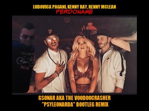 Ludovica Pagani & Kenny Ray ft Renny MCLean - Perdoname (Voodoocrasher "PsyLeonarda" Bootleg RMX)