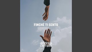 Finché Ti Sento Lyrics English Translation