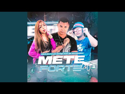Mete Forte (feat. MC Branquinha)