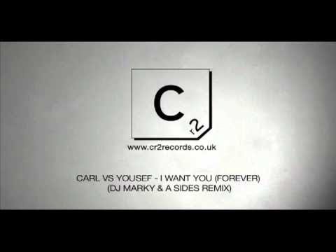 Carl Vs Yousef - I Want You (Forever) DJ Marky & A Sides Remix