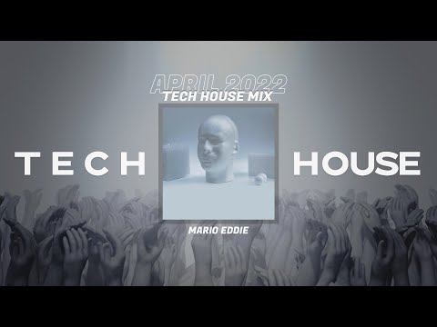 TECH HOUSE MIX | APRIL 2022 [Sidepiece, Noizu, Dua Lipa, The Weeknd] / by Mario Eddie | EP 016
