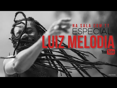 NA SALA COM TT - ESPECIAL LUIZ MELODIA