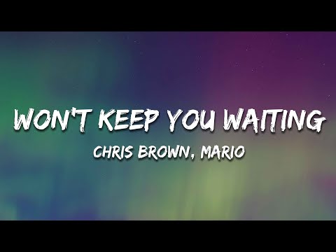Chris Brown - Won't Keep You Waiting (lyrics) feat. Mario | Tell me when you need me