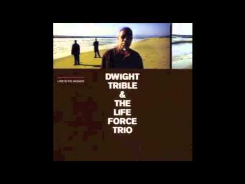Dwight Tribe & The Life Force Trio  - Love Is The Answer (Instrumental)