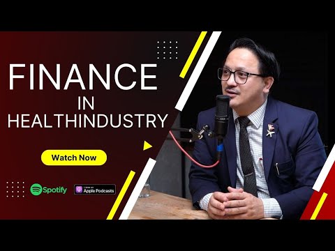 Finance In Health Industry || Dr. Archan Shumsher Rana || EP 119 || MBBS, MD- Nephrology ||