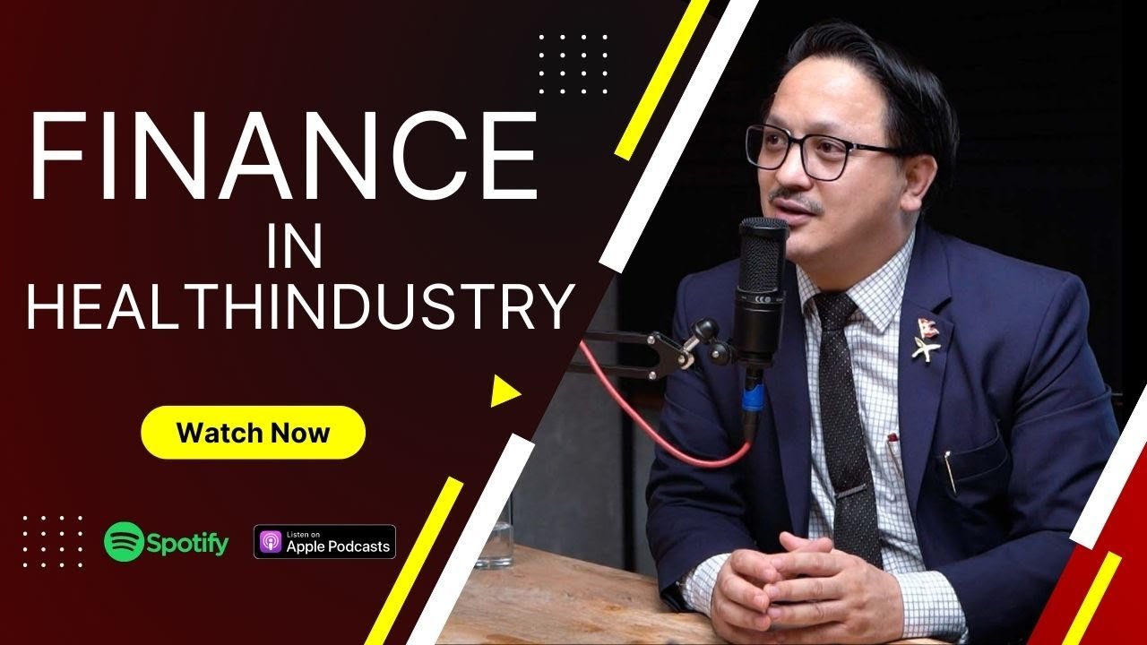 Finance In Health Industry || Dr. Archan Shumsher Rana || EP 119 || MBBS, MD- Nephrology ||