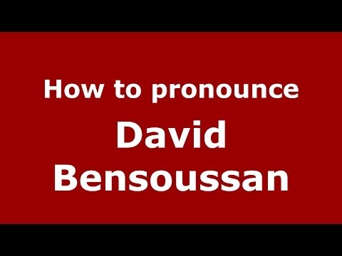 How to pronounce David Bensoussan (Arabic/Morocco) - PronounceNames.com