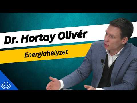 Pirkadat: Dr. Hortay Olivér – Energiahelyzet