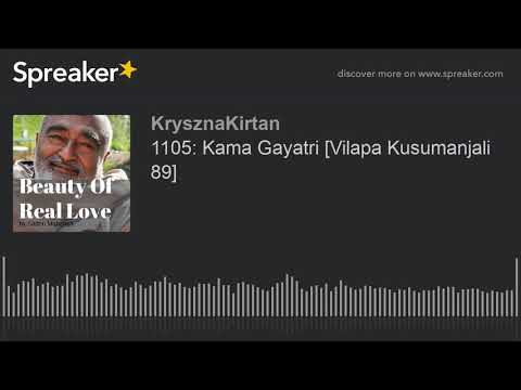 1105: Kama Gayatri [Vilapa Kusumanjali 89]