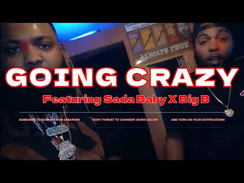 Sada Baby ft. Big B – Going Crazy | Official Music Video