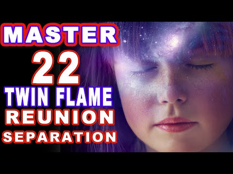 22 Master Number Twin Flame Reunion Union Separation