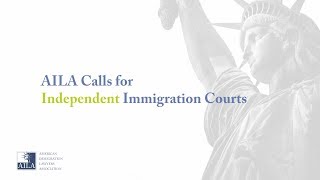 AILA Calls for Immigration Court Reform