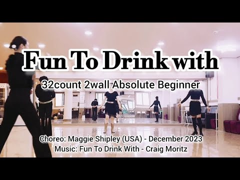 Fun To Drink with - Linedance / 32count 2wall Absolute Beginner