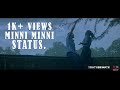 Minni Minni Song Status