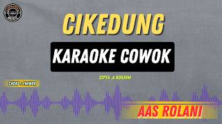 Download lagu Cikedung - ( KARAOKE RAMPAK COWOK ) Aas Rolani Tarling Lawas Penuh Kenangan mp3