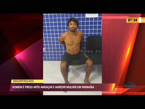 Polícia prende homem suspeito de ameaçar e agredir ex-companheira em Parnaíba 12 04 2021