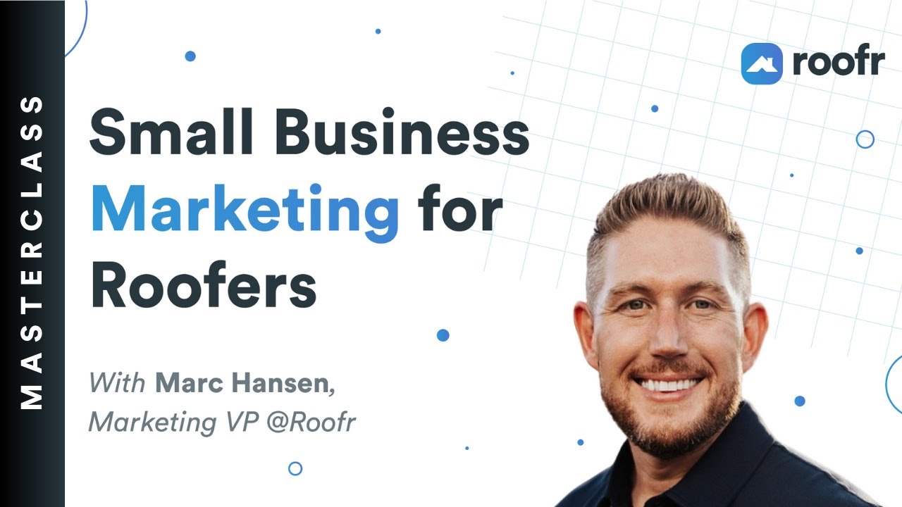 Small Business Marketing for Roofers | Masterclass