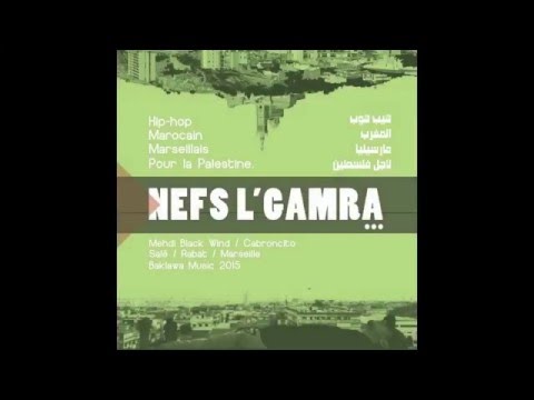 Nefs L'Gamra - ( Mehdi Black Wind / Cabroncito / Baklawa music )