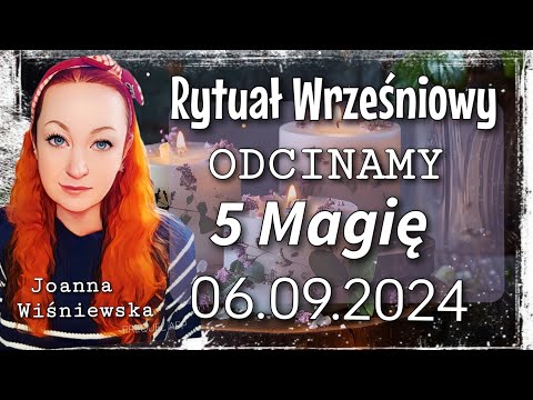 Rytuał Wrześniowy 05 Odcinamy Złą Magię. 06.09.2024