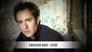 Emerson Hart - Flyin' / Albumverion HQ Lyrics
