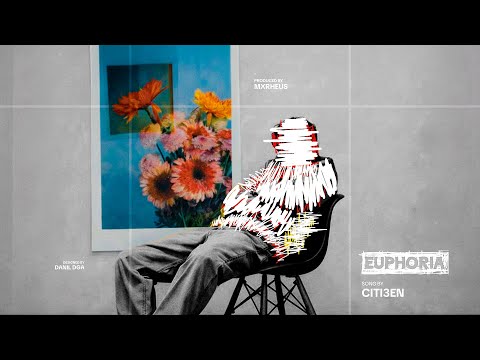 CITI3EN - euphoria (prod. by Mxrpheus)