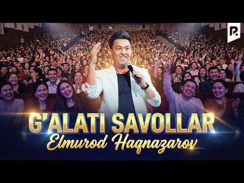 Elmurod Haqnazarov - G'alati savollar
