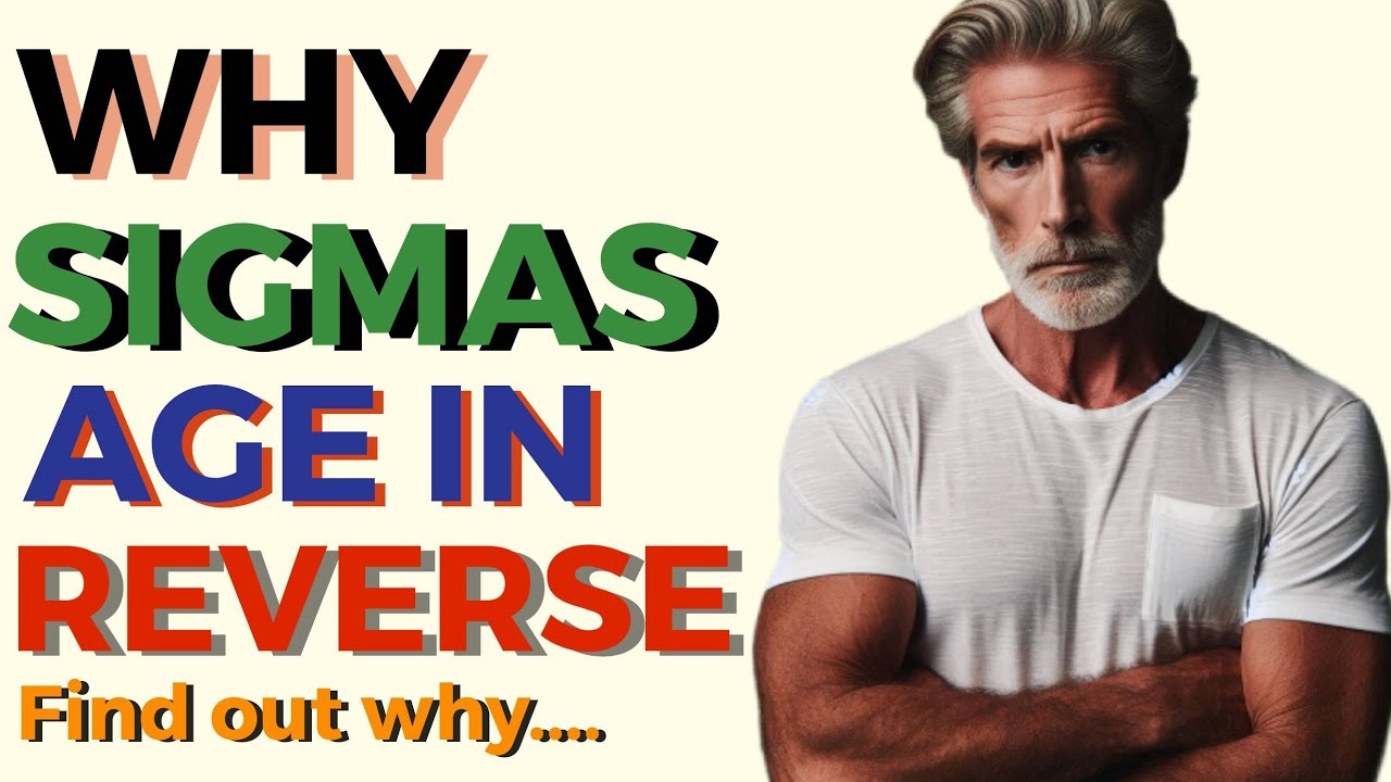 Here Are 12 Secrets Why Sigma Males Grow Younger With Age | High Value Man | @thepsychignition