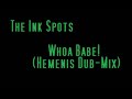 Hemenis - 19. The Ink Spots - Whoa Babe! (Hemenis Dub-Mix) (Facebook Exclusive Video)