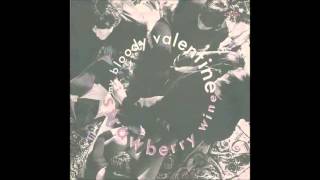 My Bloody Valentine - Strawberry Wine