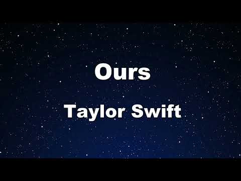 Karaoke♬ Ours - Taylor Swift 【No Guide Melody】 Instrumental, Lyric