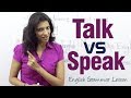 The difference between the verbs ’Speak’ and ’Talk