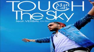 Matt Cab - Touch The Sky ft. VERBAL (m-flo)