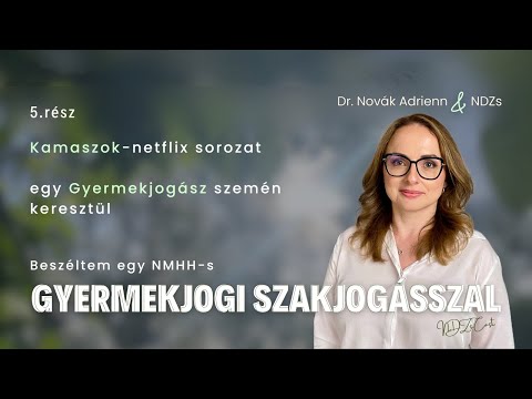 Beszéltem egy NMHH-s Gyermekjogi Szakjogásszal 5.rész