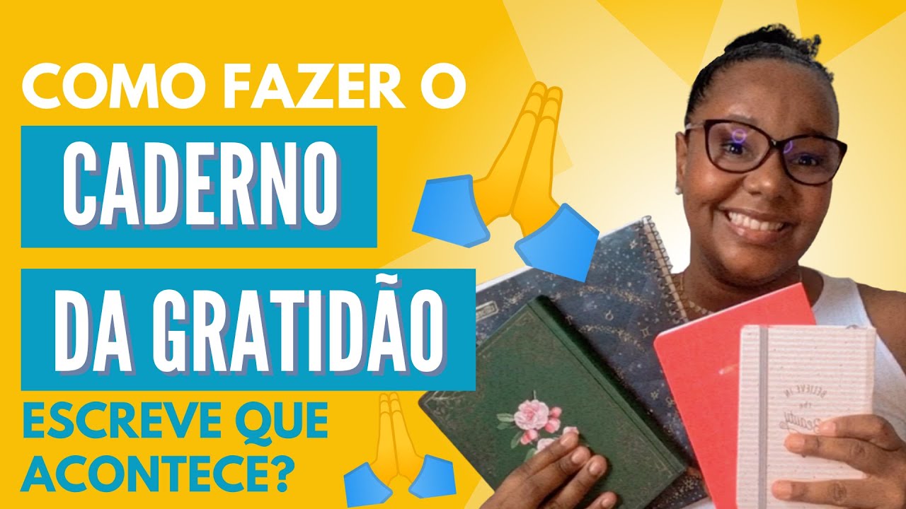 Como Fazer o Caderno da Gratidão? | Passo a Passo do Caderno da Gratidão