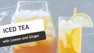 How To Make Iced Tea with Lemon and Ginger