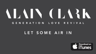 Alain Clark - Let Some Air in (Official Audio)