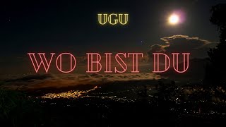 Musik-Video-Miniaturansicht zu Wo bist du Songtext von UGU